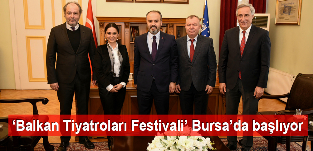 â€˜Balkan Tiyatroları Festivaliâ€™ Bursaâ€™da başlıyor