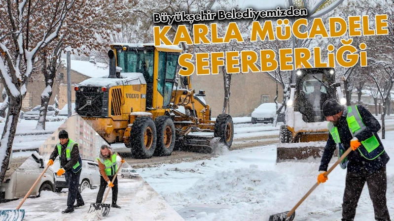 BÜYÜKŞEHİR BELEDİYEMİZDEN KARLA MÜCADELE SEFERBERLİĞİ