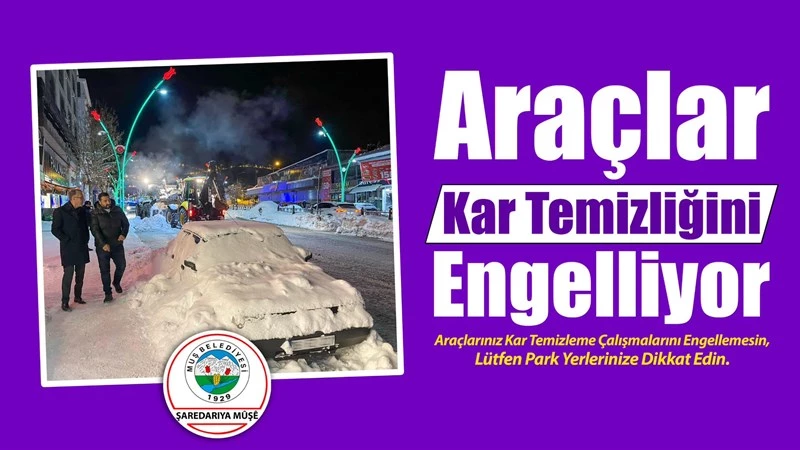 ARAÇLAR KAR TEMİZLİĞİNİ ENGELLİYOR!