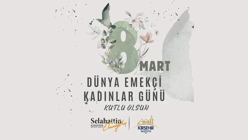 BAŞKANIMIZ EKİCİOĞLU, “8 MART DÜNYA EMEKÇİ KADINLAR GÜNÜ” MESAJI YAYINLADI