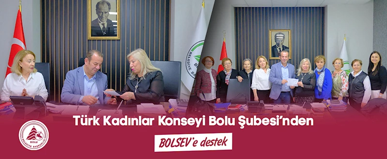 Türk Kadınlar Konseyi Bolu Şubesi’nden BOLSEV’e destek