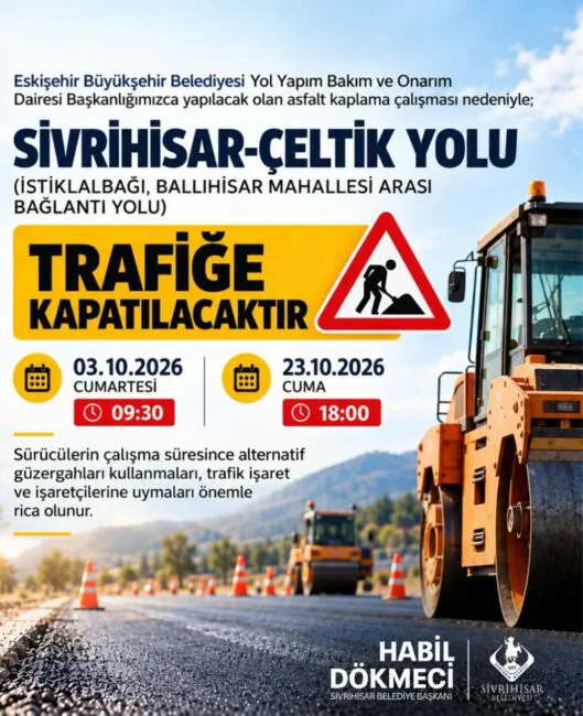 Sivrihisar-Çeltik Yolu'nda Asfalt Çalışması Nedeniyle Trafiğe Kapatma