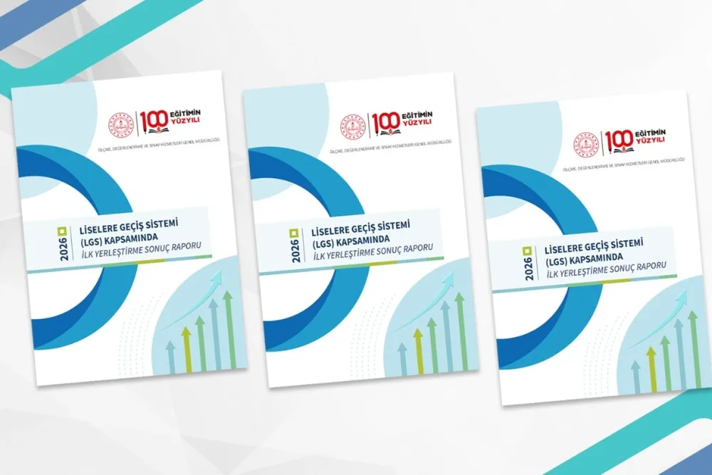 LGS'de ilk yerleştirme sonuç raporu yayımlandı