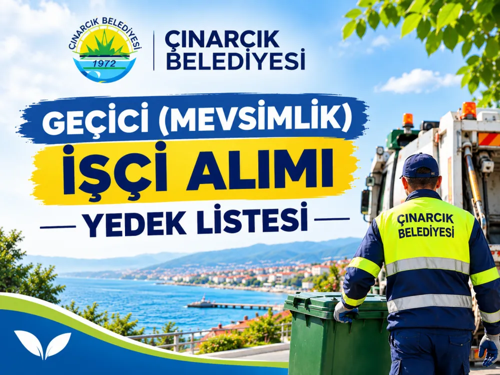 Çınarcık Belediyesi Geçici İşçi Çöpçü Alımı Yedek Listesi Açıklandı