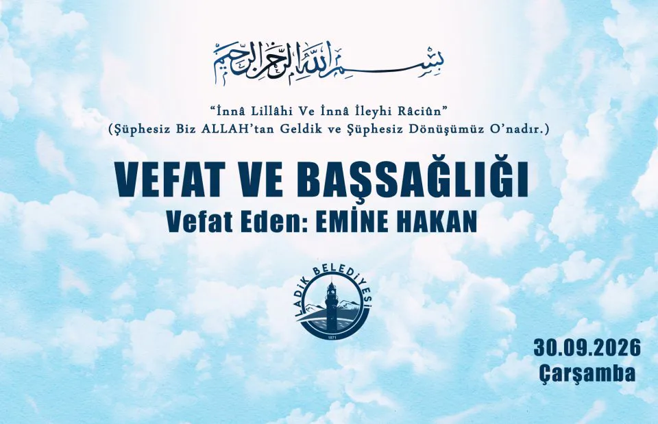Ladik Belediyesi'nden Taziye Mesajı: Emine Hakan Vefat Etti